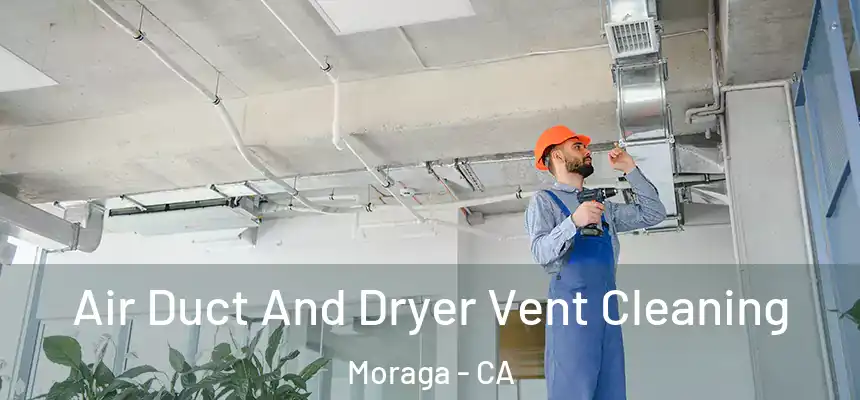  Air Duct And Dryer Vent Cleaning Moraga - CA