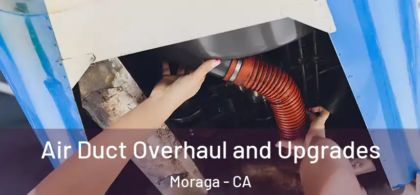  Air Duct Overhaul and Upgrades Moraga - CA
