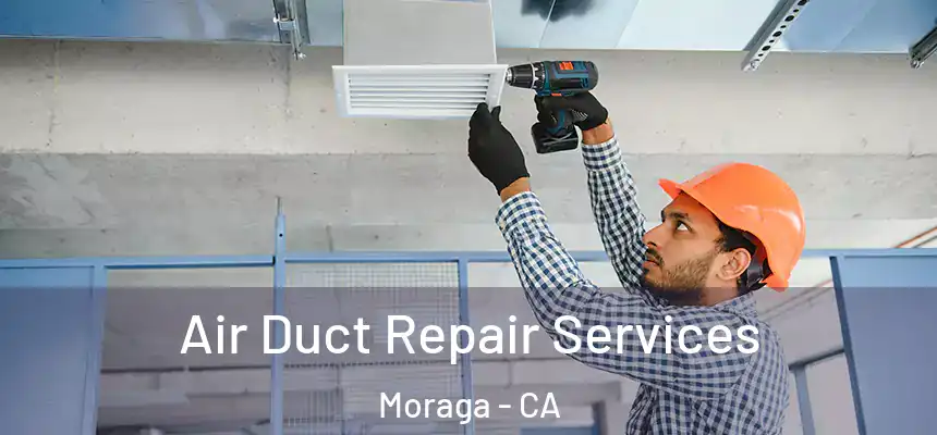  Air Duct Repair Services Moraga - CA