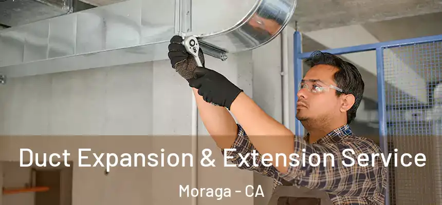  Duct Expansion & Extension Service Moraga - CA