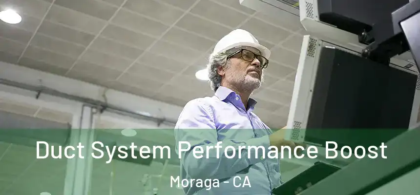  Duct System Performance Boost Moraga - CA