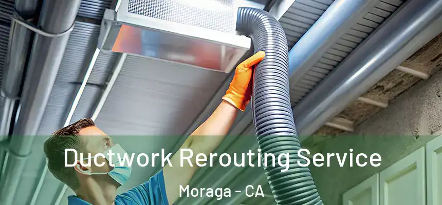  Ductwork Rerouting Service Moraga - CA