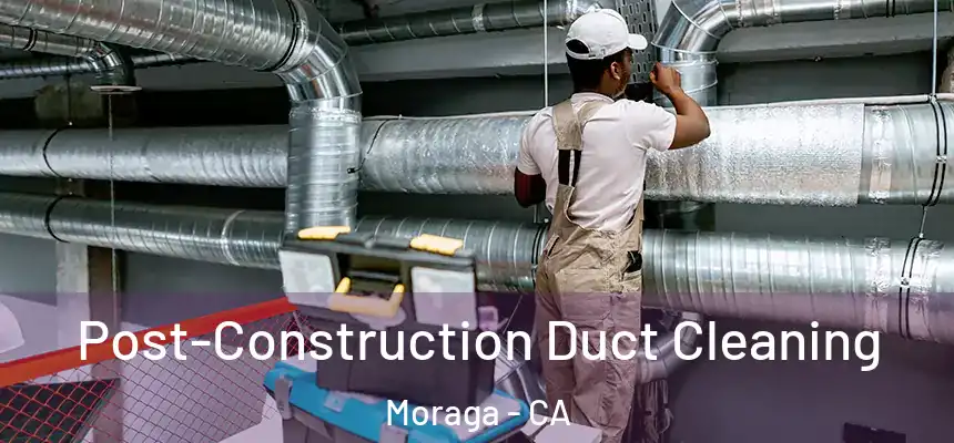  Post-Construction Duct Cleaning Moraga - CA