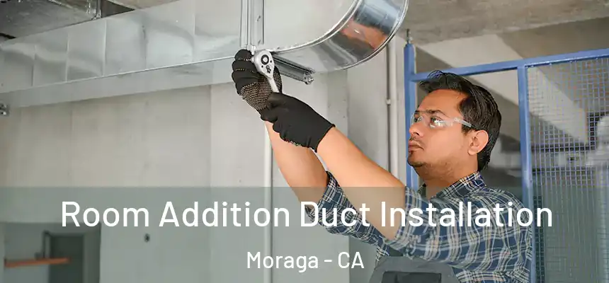  Room Addition Duct Installation Moraga - CA