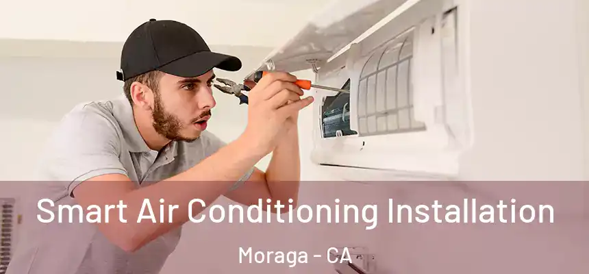  Smart Air Conditioning Installation Moraga - CA