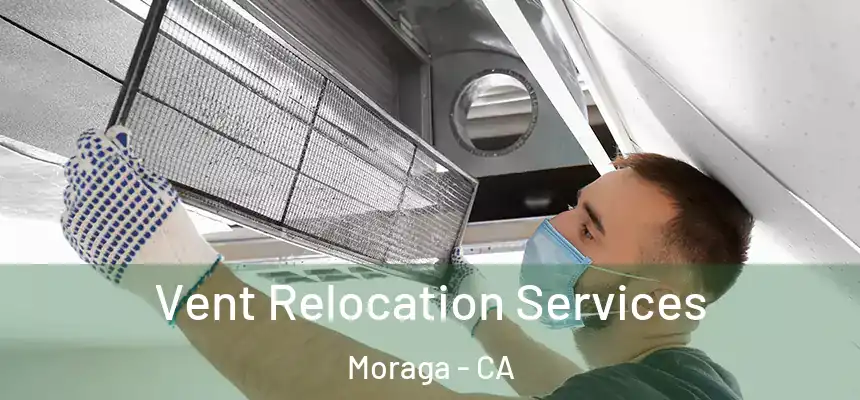  Vent Relocation Services Moraga - CA